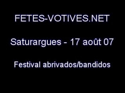 Saturargues festival abrivados/bandidos 17/08/07