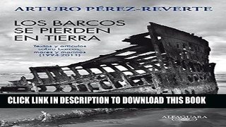 Read Now Los barcos se pierden en tierra / Ships are Lost Ashore (Spanish Edition) Download Book
