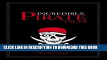Read Now Incredible Pirate Tales: Fourteen Classic Stories of the Outlaws of the High Seas