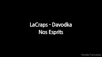 LaCraps & Davodka - Nos Esprits (Paroles ⁄ Lyrics)