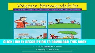 Read Now Water Stewardship: A 30 Day Program to Protect and Conserve Our Water Resources...One