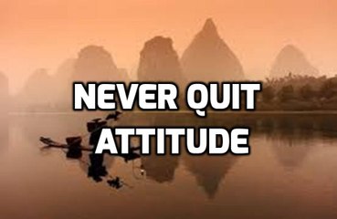 Never Quit Attitude