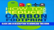 Read Now How to Reduce Your Carbon Footprint: 365 Simple Ways to Save Energy, Resources, and Money