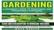 Read Now Gardening: Grow Organic Vegetables, Fruits, Herbs and Spices in Your Own Home: A Beginner