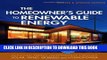 Read Now The Homeowner s Guide to Renewable Energy: Achieving Energy Independence Through Solar,