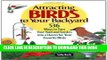 Read Now Attracting Birds to Your Backyard: 536 Ways To Turn Your Yard and Garden Into a Haven For