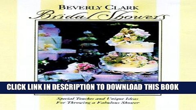 [Read PDF] Bridal Showers: Special Touches and Unique Ideas for Throwing a Fabulous Shower (Clark,