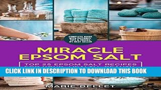[Read] Ebook Miracle Epsom Salt: Top 25 Epsom Salt Recipes For Your Health ,Beauty, And Home New