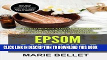 [Read] Ebook Epsom Salt Guide: 50 Tested Secrets   Uses of Epsom Salt to Achieve a Healthy