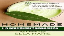 [Read] Ebook Homemade Body Butter: 29 DIY Body Butter   All Natural Recipes For a Softer,
