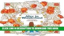 [PDF] Color the Classics: Alice in Wonderland: A Curiouser Coloring Book Full Collection
