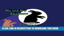 Read Now Me and My Shadows - Shadow Puppet Fun for Kids of All Ages PDF Book
