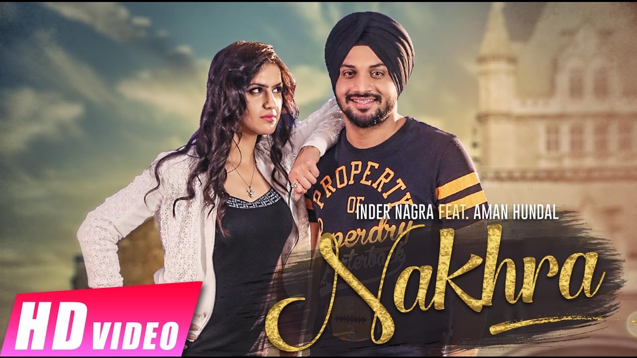 Nakhra HD Video Song Inder Nagra 2016 Latest Punjabi Songs