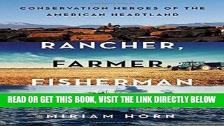 [EBOOK] DOWNLOAD Rancher, Farmer, Fisherman: Conservation Heroes of the American Heartland PDF