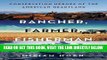 [EBOOK] DOWNLOAD Rancher, Farmer, Fisherman: Conservation Heroes of the American Heartland PDF