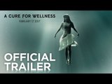 A Cure for Wellness Official FULL HD Trailer
