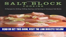 [EBOOK] DOWNLOAD Salt Block Cooking: 70 Recipes for Grilling, Chilling, Searing, and Serving on