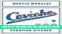 [EBOOK] DOWNLOAD Ceviche: Peruvian Kitchen: Authentic Recipes for Lomo Saltado, Anticuchos,