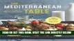 [EBOOK] DOWNLOAD The Mediterranean Table: Simple Recipes for Healthy Living on the Mediterranean