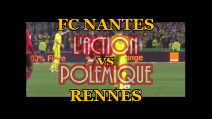 FC NANTES vs RENNES - L'action polemique - Explications - Saison 2016-17