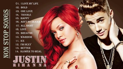 Rihanna & Justin Bieber nonstop songs||Best non stop songs of Rihanna & Justin Bieber [2016-2017]