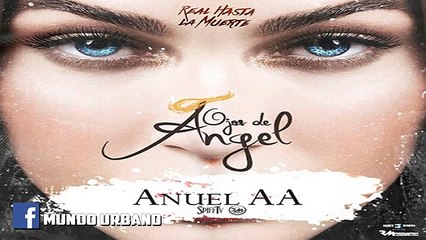 Tienes Ojos De Angel - Anuel AA