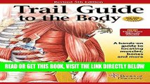[EBOOK] DOWNLOAD Trail Guide to the Body: How to Locate Muscles, Bones and More GET NOW