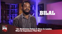 Bilal - Ate Mushrooms Before A Show In London: What An Experience (247HH Wild Tour Stories)  (247HH Wild Tour Stories)