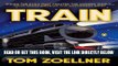 [FREE] EBOOK Train: Riding the Rails That Created the Modern World--from the Trans-Siberian to the