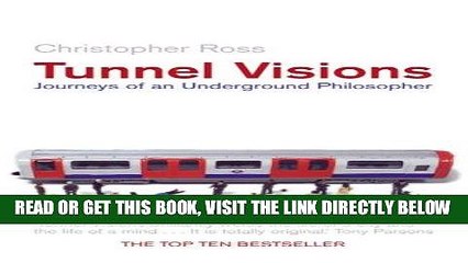 [READ] EBOOK Tunnel Visions: Journeys of an Underground Philosopher ONLINE COLLECTION