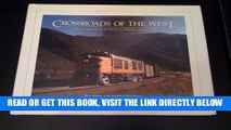 [FREE] EBOOK Crossroads of the West: A Photographic Look at Fifty Years of Railroading in Utah