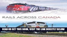 [FREE] EBOOK Rails Across Canada: The History of Canadian Pacific and Canadian National Railways