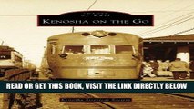 [FREE] EBOOK Kenosha on the Go (Images of Rail: Wisconsin) BEST COLLECTION