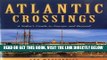 [FREE] EBOOK Atlantic Crossings: A Sailor s Guide to Europe and Beyond BEST COLLECTION