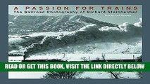 [FREE] EBOOK A Passion for Trains: The Railroad Photography of Richard Steinheimer BEST COLLECTION