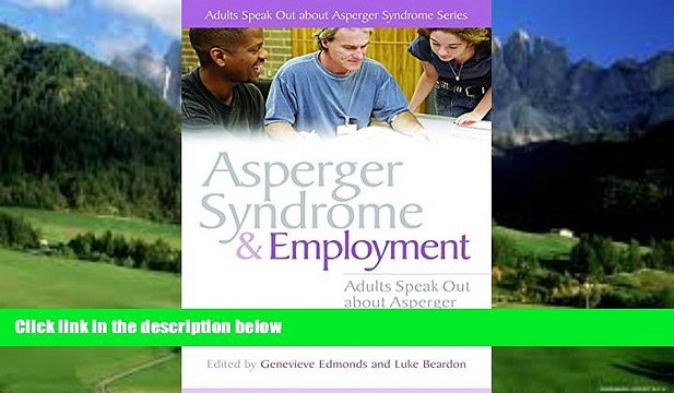 Books to Read Asperger Syndrome and Employment: Adults Speak Out about Asperger Syndrome Best