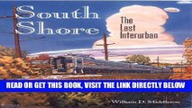 [READ] EBOOK South Shore: The Last Interurban : Revised Second Edition (Railroads Past and