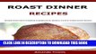 [Ebook] Roast Dinner Recipes: Sunday Roast Meat Cookbook Including Beef, Chicken, Lamb   Turkey
