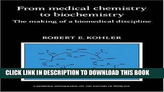 [Free Read] From Medical Chemistry to Biochemistry: The Making of a Biomedical Discipline Full