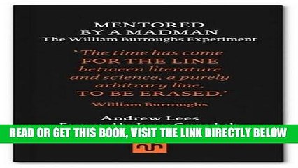 [Free Read] Mentored by a Madman: The William Burroughs Experiment Full Download