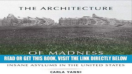 [Free Read] The Architecture of Madness: Insane Asylums in the United States Free Online