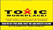 [EBOOK] DOWNLOAD Toxic Workplace!: Managing Toxic Personalities and Their Systems of Power READ NOW