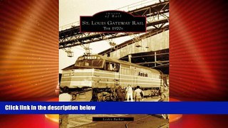 For you St. Louis Gateway Rail: The 1970 s (MO) (Images of Rail)