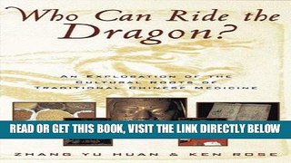 [Free Read] Who Can Ride the Dragon?: An Exploration of the Cultural Roots of Traditional Chinese
