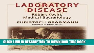 [Free Read] Laboratory Disease: Robert Koch s Medical Bacteriology Full Online