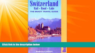 Enjoyed Read Switzerland: Rail, Road, Lake: The Bradt Travel Guide (Bradt Guides)