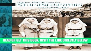 [Free Read] Agnes Warner and the Nursing Sisters of the Great War Free Online