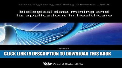 [Free Read] Biological Data Mining and Its Applications in Healthcare (Science, Engineering, and