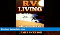 For you RV Living: A Beginners Guide to RV Living Full Time
