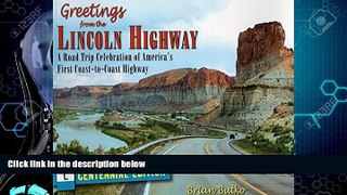 Online eBook Greetings from the Lincoln Highway: A Road Trip Celebration of America s First